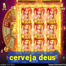 cerveja deus